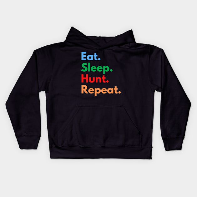 Eat. Sleep. Hunt. Repeat. Kids Hoodie by Eat Sleep Repeat